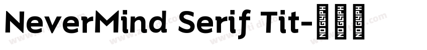 NeverMind Serif Tit字体转换